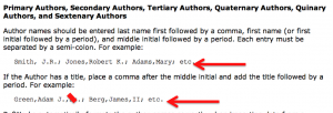 Screenshot showing instructions for entering primary authors, seconary authors, ... Arrows point to the examples of the correct format for entering authors. In the second example, the first author is listed as -- Green, Adam J., Dr.;-- In the screenshot, the -- Dr. -- is crossed out. --
