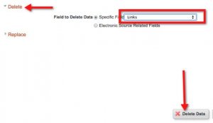 An arrow points to the "Delete" section of the screenshot and a box indicates that the "Links" field should be chosen as the "Field to delete". A second arrow points to the "delete data" button