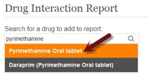 screenshot of Clinical Pharmacology Drug Interaction Report page with arrows pointing to search box and Pyrimethamine Oral Tablet suggested term