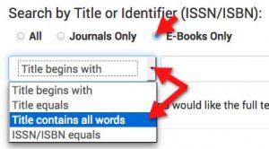 A screenshot shows selection of the "E-Books Only" option and use of the drop-down next ot the search box to select "Title contains al words."